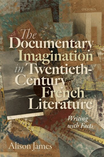 Alison James - The Documentary Imagination in Twentieth-Century French Literature, Inbunden