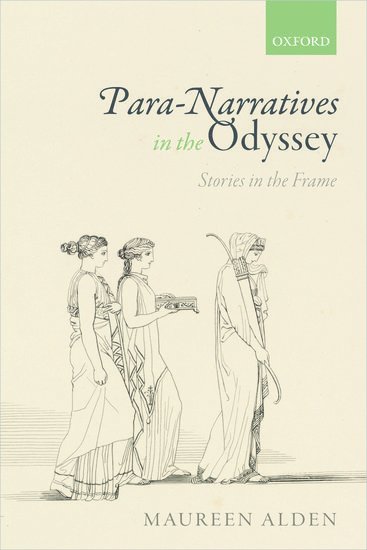 Maureen Alden, based in the UK) Alden, Maureen (Independent scholar, Independent scholar - Para-Narratives in the Odyssey, Häftad