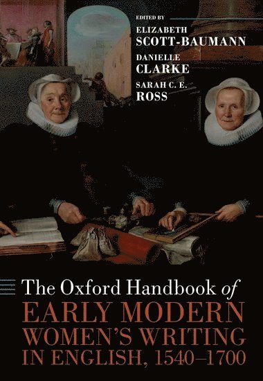 bokomslag The Oxford Handbook of Early Modern Women's Writing in English, 1540-1700