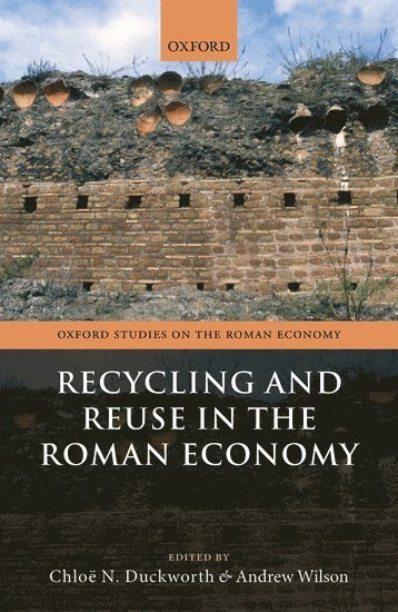 Recycling and Reuse in the Roman Economy 1