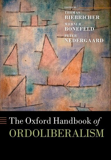 Thomas Biebricher, Werner Bonefeld, Peter Nedergaard - The Oxford Handbook of Ordoliberalism, Inbunden