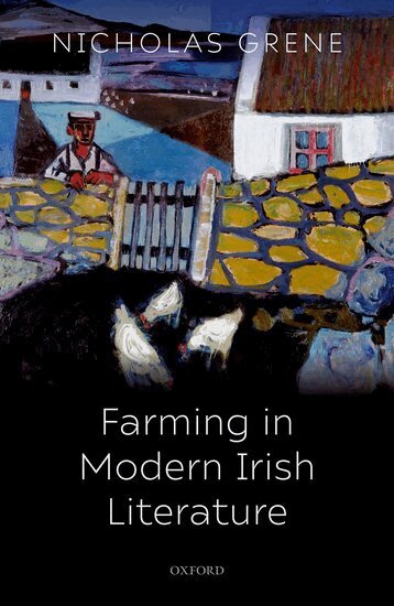 Nicholas Grene - Farming in Modern Irish Literature, Inbunden