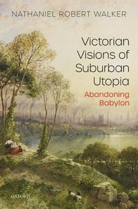 bokomslag Victorian Visions of Suburban Utopia