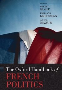 bokomslag The Oxford Handbook of French Politics