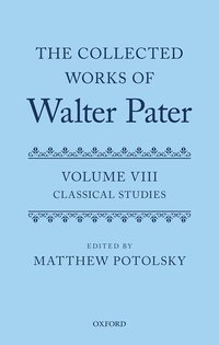 bokomslag The Collected Works of Walter Pater: Classical Studies