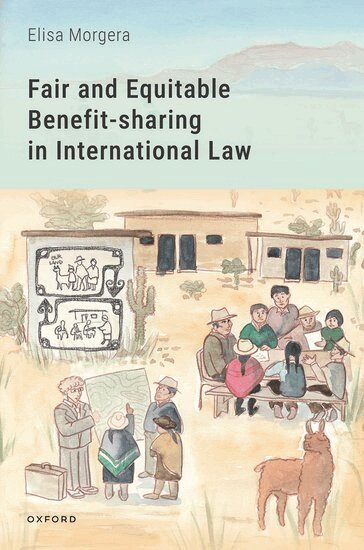 Elisa Morgera - Fair and Equitable Benefit-sharing in International Law, Inbunden