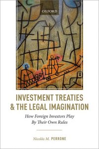 bokomslag Investment Treaties and the Legal Imagination