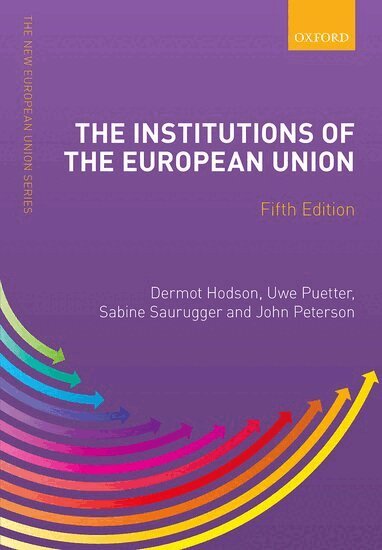 Dermot Hodson, Uwe Puetter, Sabine Saurugger, John Peterson - The Institutions of the European Union, Häftad