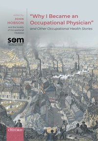 bokomslag "Why I Became an Occupational Physician" and Other Occupational Health Stories