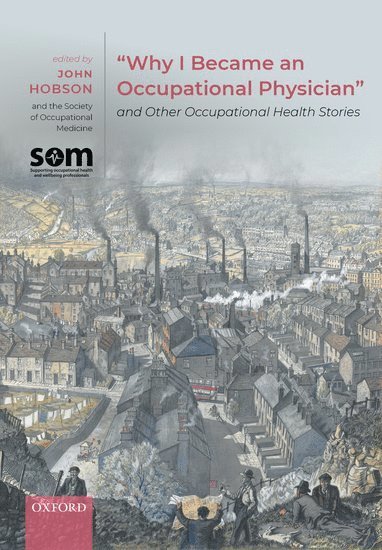 "Why I Became an Occupational Physician" and Other Occupational Health Stories 1