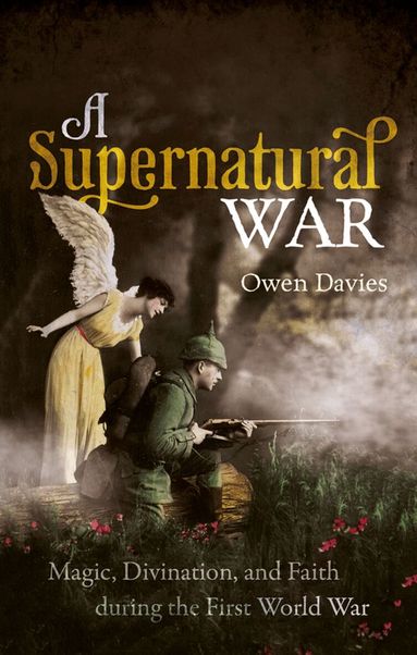Owen Davies - A Supernatural War, Häftad
