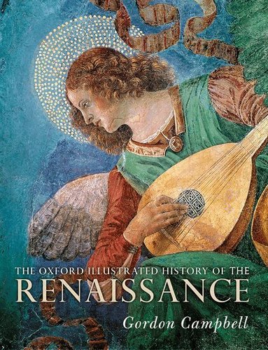 Gordon Campbell - The Oxford Illustrated History of the Renaissance, Häftad