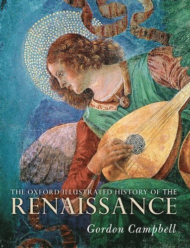 bokomslag The Oxford Illustrated History of the Renaissance