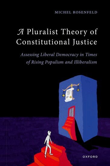 Michel Rosenfeld - A Pluralist Theory of Constitutional Justice, Inbunden