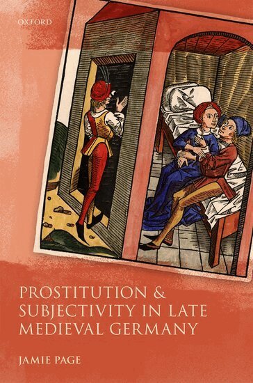 Jamie Page - Prostitution and Subjectivity in Late Medieval Germany, Inbunden