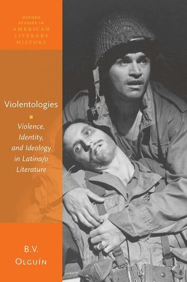 B. V. Olguín, USA) Olguin, B. V. (Robert and Liisa Erickson Presidential Chair in English, Robert and Liisa Erickson Presidential Chair in English, University of California, Santa Barbara, B V Olguín - Violentologies, Inbunden