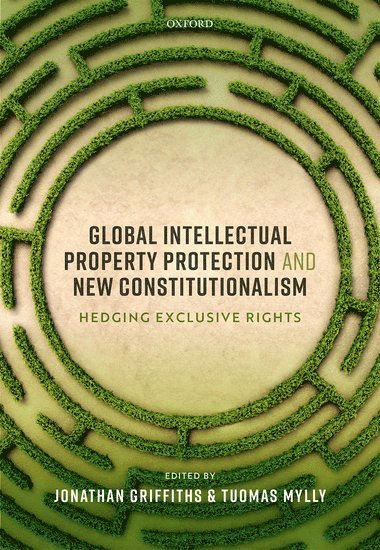 bokomslag Global Intellectual Property Protection and New Constitutionalism