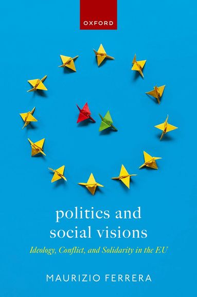 Maurizio Ferrera - Politics and Social Visions, Inbunden