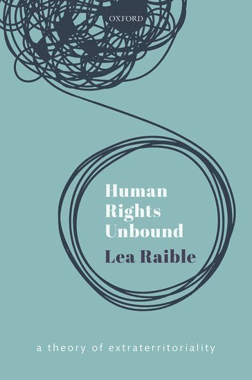 Lea Raible, University of Glasgow) Raible, Lea (Lecturer in Public Law, Lecturer in Public Law - Human Rights Unbound, Inbunden
