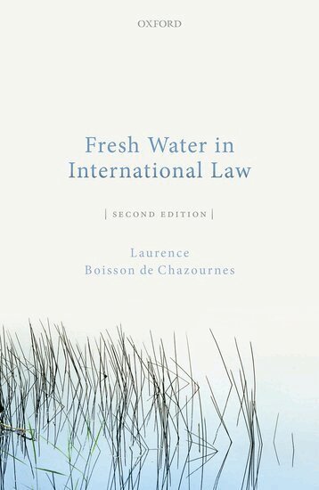 Laurence Boisson de Chazournes - Fresh Water in International Law, Inbunden