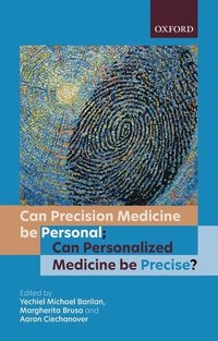 bokomslag Can precision medicine be personal; Can personalized medicine be precise?