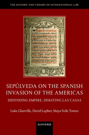 Luke Glanville, Luke Glanville - Sepúlveda on the Spanish Invasion of the Americas, Inbunden