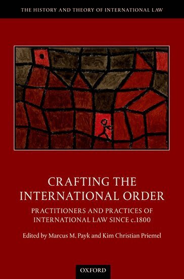 Marcus M. Payk, Kim Christian Priemel - Crafting the International Order, Inbunden