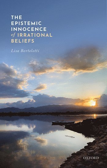 bokomslag The Epistemic Innocence of Irrational Beliefs