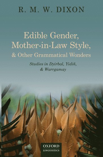 Edible Gender, Mother-in-Law Style, and Other Grammatical Wonders 1