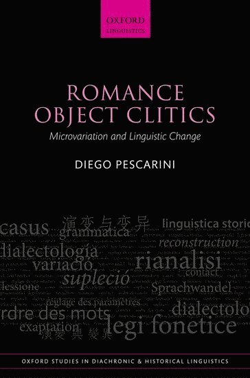 Diego Pescarini, CNRS Nice) Pescarini, Diego (Permanent Researcher, Permanent Researcher - Romance Object Clitics, Inbunden