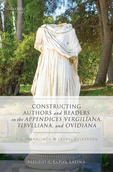Tristan E. Franklinos, Tristan E. Franklinos, Laurel Fulkerson - Constructing Authors and Readers in the Appendices Vergiliana, Tibulliana, and Ouidiana, Inbunden