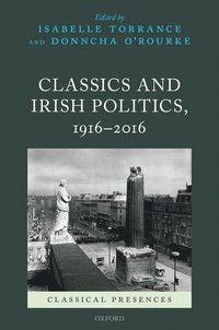 bokomslag Classics and Irish Politics, 1916-2016
