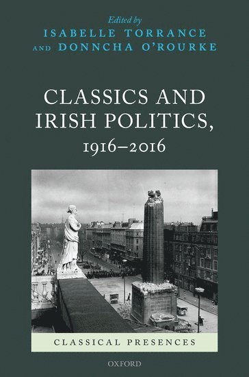 Classics and Irish Politics, 1916-2016 1