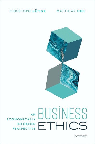 Christoph Lutge, Matthias Uhl - Business Ethics, Inbunden
