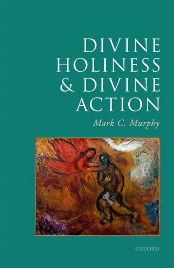Mark C. Murphy - Divine Holiness and Divine Action, Inbunden