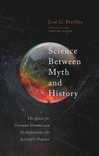 bokomslag Science Between Myth and History