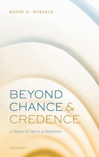 Wayne C. Myrvold - Beyond Chance and Credence, Inbunden