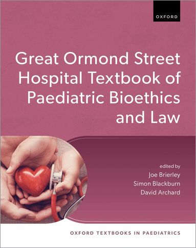 Joe Brierley, Simon Blackburn - Great Ormond Street Hospital Textbook of Paediatric Bioethics and Law, Häftad