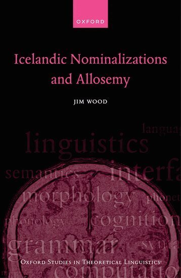 Jim Wood - Icelandic Nominalizations and Allosemy, Inbunden