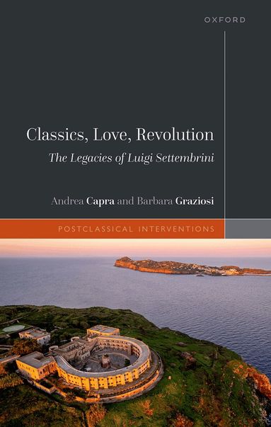Andrea Capra, Barbara Graziosi - Classics, Love, Revolution, Inbunden