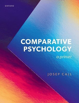 Josep Call, University of St Andrews) Call, Josep (Professor in Evolutionary Origins of Mind, Professor in Evolutionary Origins of Mind - Comparative Psychology, Häftad