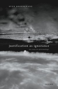 bokomslag Justification as Ignorance