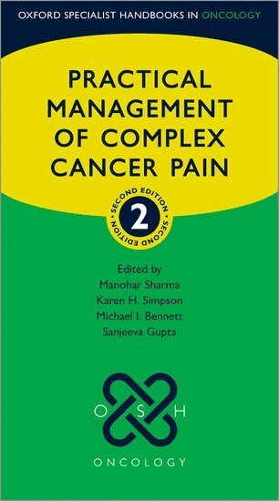 Manohar Sharma, Karen H. Simpson, Michael I. Bennett, Sanjeeva Gupta - Practical Management of Complex Cancer Pain, Häftad