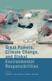 bokomslag Great Powers, Climate Change, and Global Environmental Responsibilities