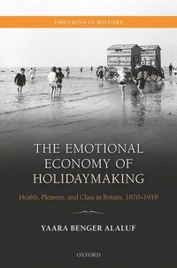 bokomslag The Emotional Economy of Holidaymaking
