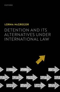 bokomslag Detention and its Alternatives under International Law