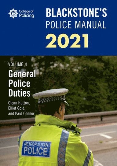 bokomslag Blackstone's Police Manuals Volume 4: General Police Duties 2021