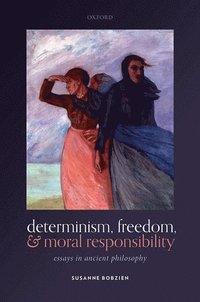 bokomslag Determinism, Freedom, and Moral Responsibility