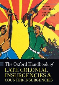 bokomslag The Oxford Handbook of Late Colonial Insurgencies and Counter-Insurgencies