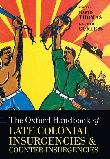 bokomslag The Oxford Handbook of Late Colonial Insurgencies and Counter-Insurgencies